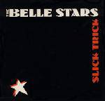 The Belle Stars : Slick Trick